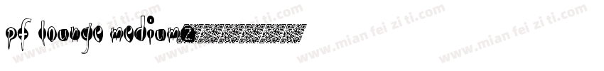 PF Lounge Mediumz字体转换